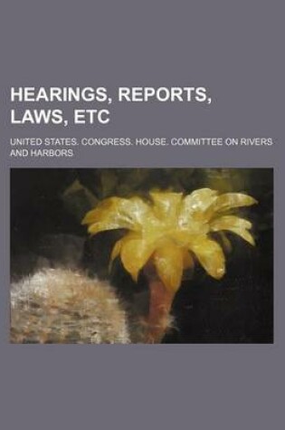 Cover of Hearings, Reports, Laws, Etc