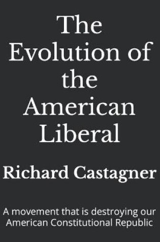 Cover of The Evolution of the American Liberal