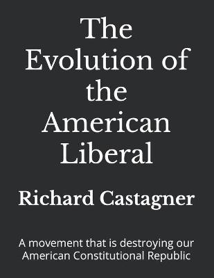 Cover of The Evolution of the American Liberal