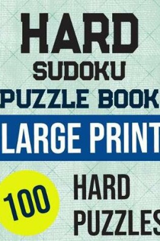 Cover of Hard Sudoku Puzzle Book Large Print