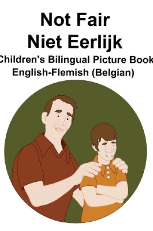 Cover of English-Flemish (Belgian) Not Fair / Niet Eerlijk Children's Bilingual Picture Book