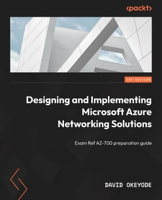 Book cover for Designing and Implementing Microsoft Azure Networking Solutions