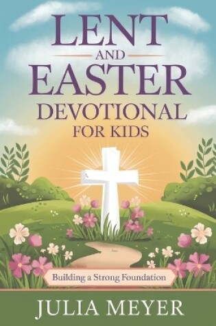 Cover of Lent and Easter Devotional for Kids 2025