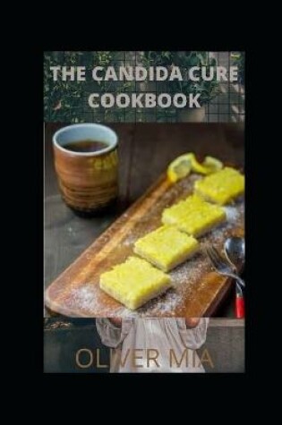 Cover of The Candida Cure Cookbook
