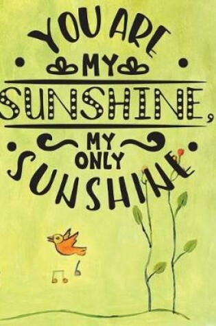 Cover of You are my sunshine my only sunshine