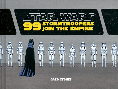 Book cover for Star Wars: 99 Stormtroopers Join the Empire