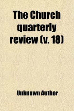 Cover of The Church Quarterly Review Volume 18