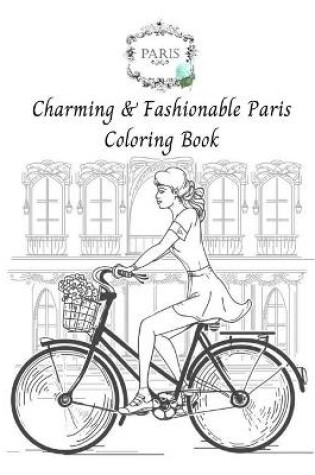 Cover of Charming and Fashionable Paris - Coloring Book