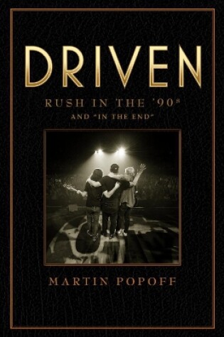 Cover of Driven: Rush In The 90s And 'in The End'