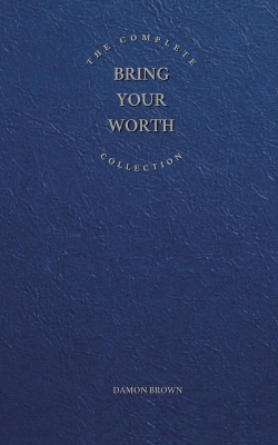 Book cover for The Complete Bring Your Worth Collection