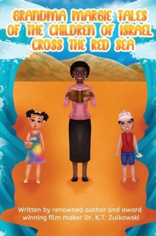 Cover of Grandma Margie's Tales of the Children of Israel Cross the Red Sea