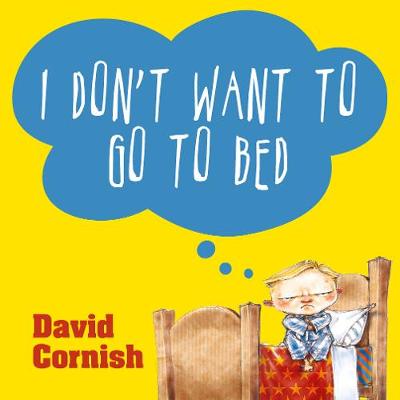 Book cover for I Don't Want To Go to Bed