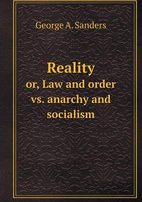 Book cover for Reality or, Law and order vs. anarchy and socialism