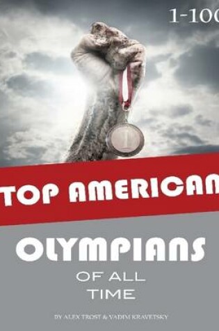 Cover of Top American Olympians of All Time: 1-100