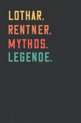 Cover of Lothar. Rentner. Mythos. Legende.