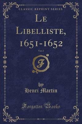 Book cover for Le Libelliste, 1651-1652, Vol. 2 (Classic Reprint)
