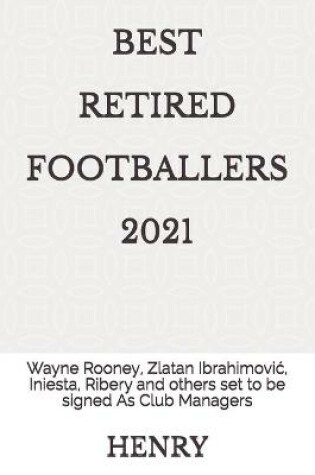 Cover of Best Retired Footballers 2021