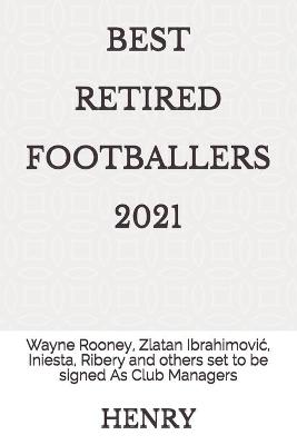 Book cover for Best Retired Footballers 2021