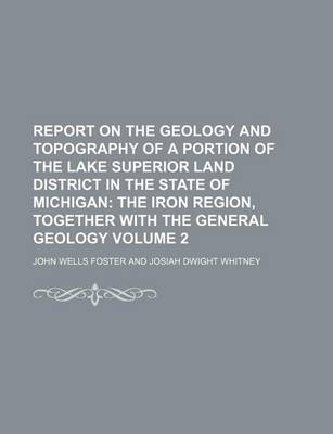 Book cover for Report on the Geology and Topography of a Portion of the Lake Superior Land District in the State of Michigan Volume 2