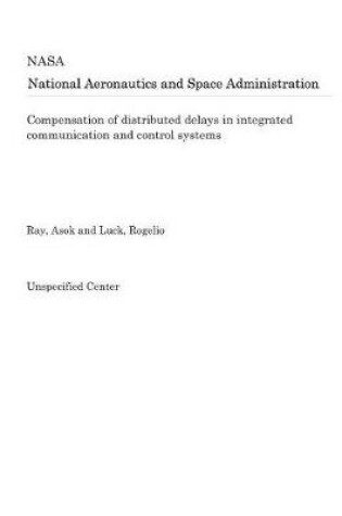 Cover of Compensation of Distributed Delays in Integrated Communication and Control Systems