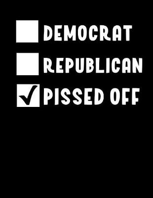 Book cover for Democrat Republican Pissed Off Notebook - 5x5 Graph Paper