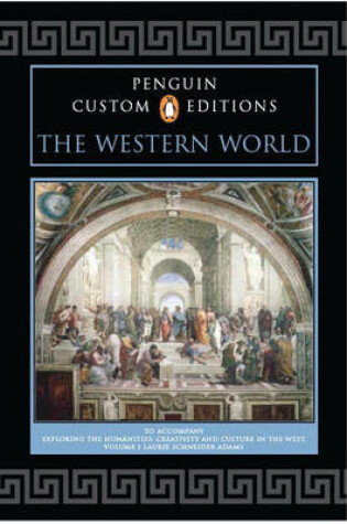 Cover of Penguin Custom Editions, The Western World, Volume I, for Exploring the Humanities, Volume 1