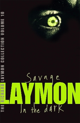 Book cover for The Richard Laymon Collection Volume 10: Savage & In the Dark