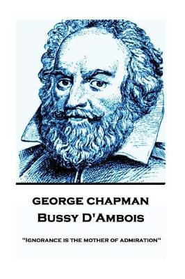 Book cover for George Chapman - Bussy D'Ambois