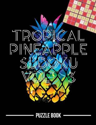 Book cover for Tropical Pineapple Beach Vacation Sudoku Holiday Themed Puzzle Book Volume 3