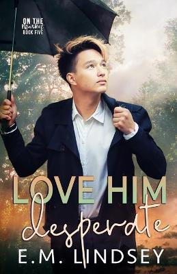 Cover of Love Him Desperate