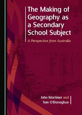 Book cover for The Making of Geography as a Secondary School Subject