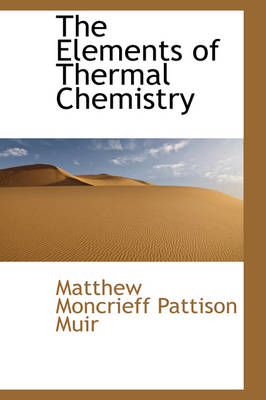 Book cover for The Elements of Thermal Chemistry