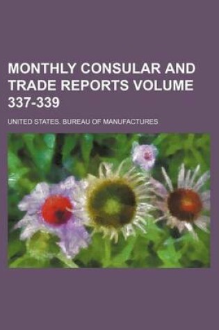 Cover of Monthly Consular and Trade Reports Volume 337-339