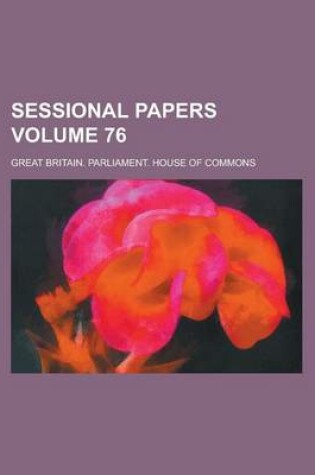 Cover of Sessional Papers Volume 76