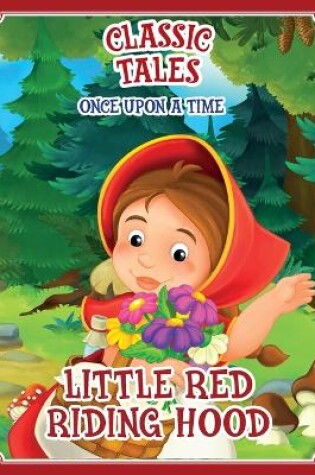 Cover of Classic Tales Once Upon a Time - Little Red Riding Hood