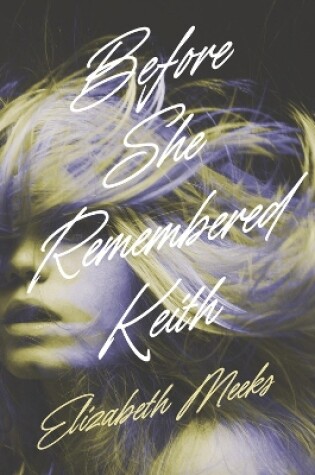 Cover of Before she remembered Keith