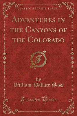 Book cover for Adventures in the Canyons of the Colorado (Classic Reprint)