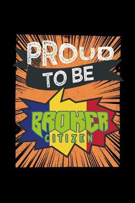 Book cover for Proud to be a broker citizen