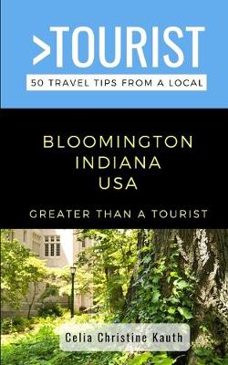 Book cover for Greater Than a Tourist - Bloomington Indiana USA