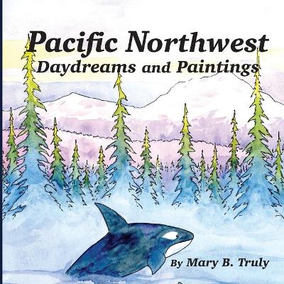 Book cover for Pacific Northwest Daydreams and Paintings