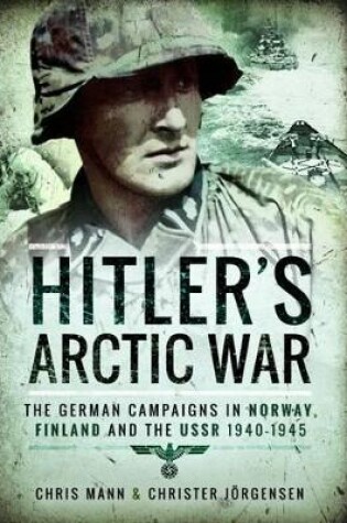 Cover of Hitler's Arctic War: The German Campaigns in Norway, Finland and the USSR 1940-1945