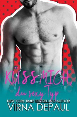 Book cover for Küss mich, du sexy Typ