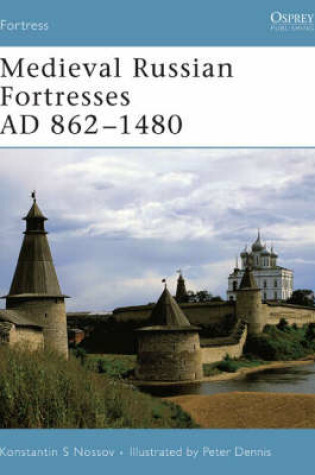 Cover of Medieval Russian Fortresses AD 862-1480