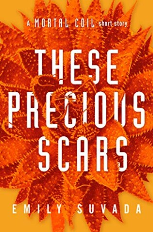 These Precious Scars
