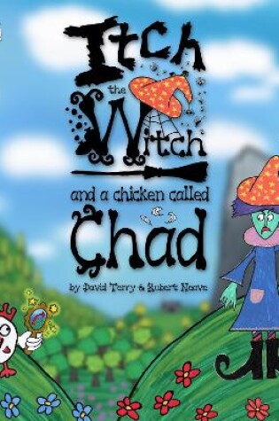Cover of Itch the Witch and a chicken called Chad