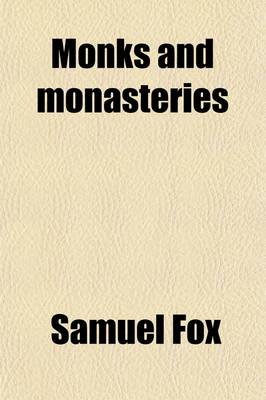 Book cover for Monks and Monasteries; Being an Account of English Monachism. Being an Account of English Monachism