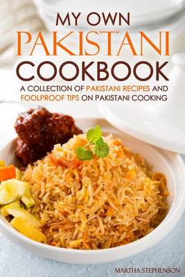 Book cover for My Own Pakistani Cookbook