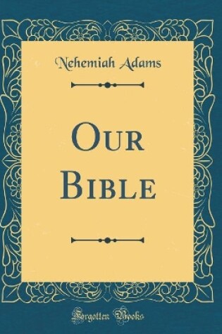 Cover of Our Bible (Classic Reprint)