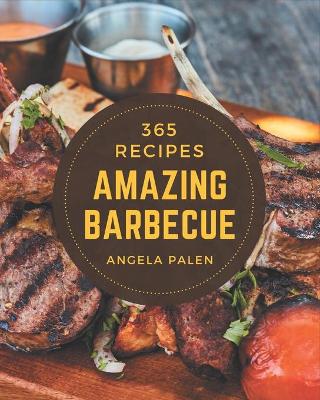 Cover of 365 Amazing Barbecue Recipes