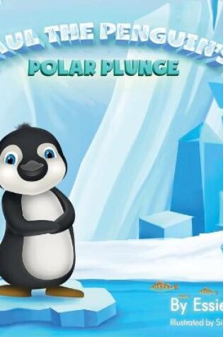 Cover of Paul the Penguin's Polar Plunge